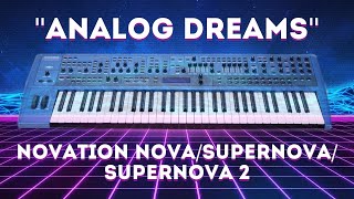 Video thumbnail for Novation Nova/Supernova/Supernova 2 "Analog Dreams" Soundset by LFOstore