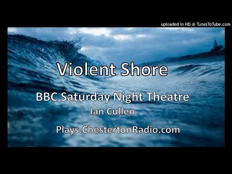 Violent Shore - BBC Saturday Night Theatre - Ian Cullen