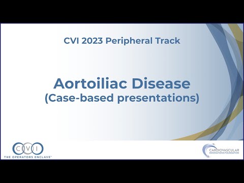 Aortoiliac Disease (Cased-based presentations) - Peripheral Track - CVI 2023