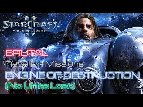 Starcraft II: Wings of Liberty - Brutal - Rebellion - Mission 19: Engine of Destruction C (No Lost)