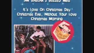 It's Love on Christmas Day - Jim Babjak's Buzzed Meg