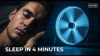 SLEEP IN 4 MINUTES with Fan Noise (No Ads) | 10-Hour White Noise for Deep, Uninterrupted Sleep