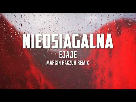 🎵 NIEOSIĄGALNA – EJAJE | Marcin Raczuk Remix 🔥 NOWOŚĆ 2025!