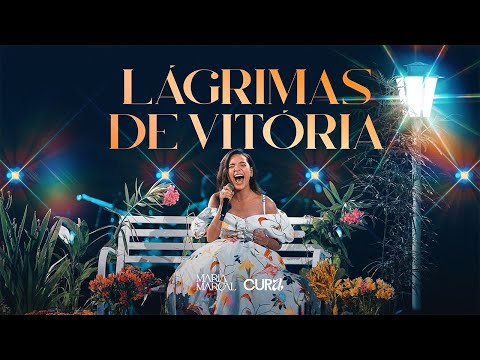 Maria Marçal - Lágrimas de Vitória / DVD CURA