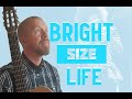 Bright Size Life- licks, scales and ideas