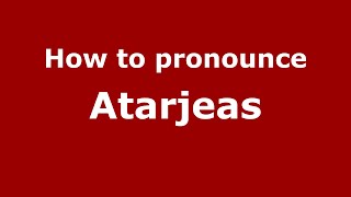 How to pronounce Atarjeas