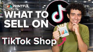 Top 4 Products You Can Sell with TikTok Shop | Print-On-Demand