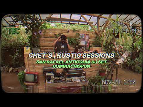 CUMBIACHISPUN RUSTIC SESSIONS \ CHET`S AT SAN RAFAEL ANTIOQUIA