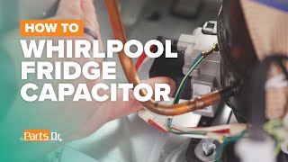 Replace Compressor Run Capacitor (part # WPW10350564) on your Whirlpool Refrigerator