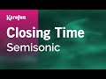 Closing Time - Semisonic | Karaoke Version | KaraFun