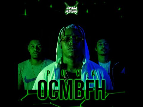 PUNA - O.C.M.B.F.H (feat. Jxhnsxn | Lenin | MonRa ) [Prod.@ualaxbxd]