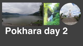 Adventures In Pokhara: Part 2 - Exploring The Beauty!