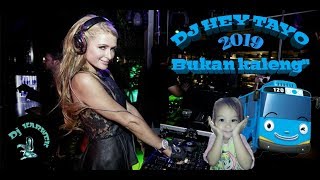 Download lagu DJ HEY TAYO BUKAN KALENG KALENG HITS 2019 mp3 Download lagu DJ HEY TAYO BUKAN KALENG KALENG HITS 2019 mp3