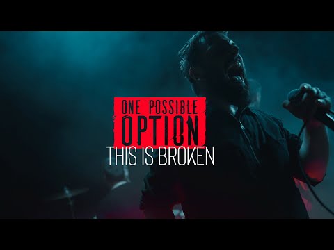 One Possible Option - This Is Broken (Official video)