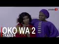 Oko Wa 2 Yoruba Movie 2022 Now Showing On Yorubaplus