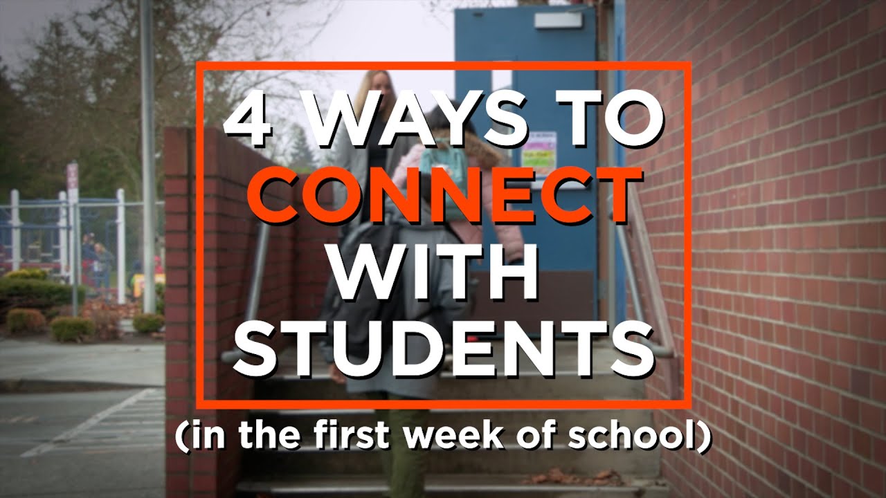 4 Ways to Start Connecting With Students in the First Week Back