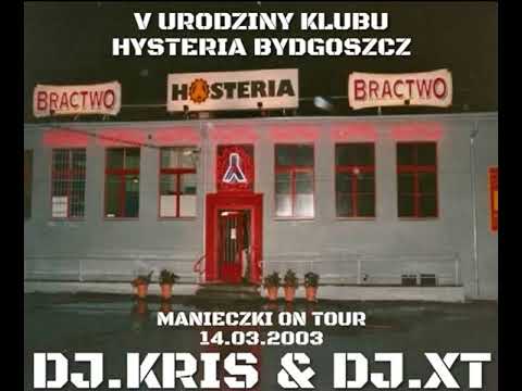 DJ KRIS & XT / MANIECZKI ON TOUR 2003 ,,COMEX  HYSTERIA BYDGOSZCZ [2003 03 14] - seciki.pl