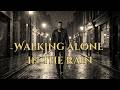Walking Alone In The Rain (Official Video)