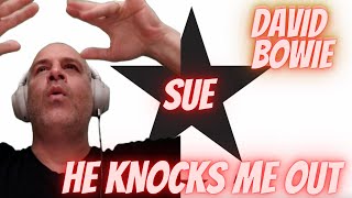 DAVID BOWIE | SUE | FIRST TIME REACTION