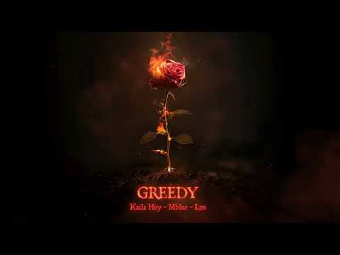 Kaila Hoy, Mblue, L3SS - Greedy