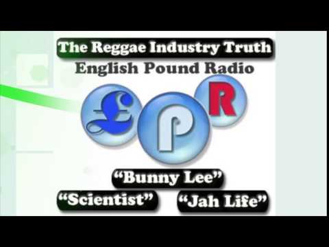 Pt.2 - EPR: The Truth About The Reggae Industry With Bunny Lee, Scientist and Jah Life.