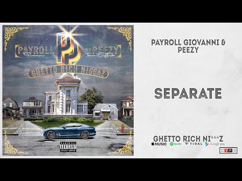 Payroll Giovanni & Peezy - Separate (Ghetto Rich Ni***z)