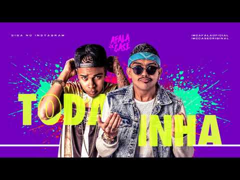 MC AFALA E CASE - TODA INHA - MÚSICA NOVA