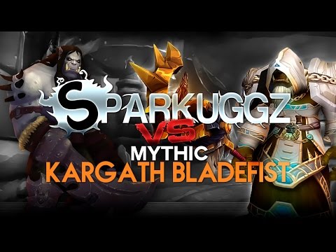 Kargath Bladefist - Mythic Highmaul