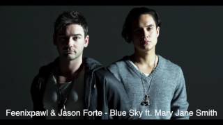Feenixpawl &amp; Jason Forte - Blue Sky ft. Mary Jane Smith
