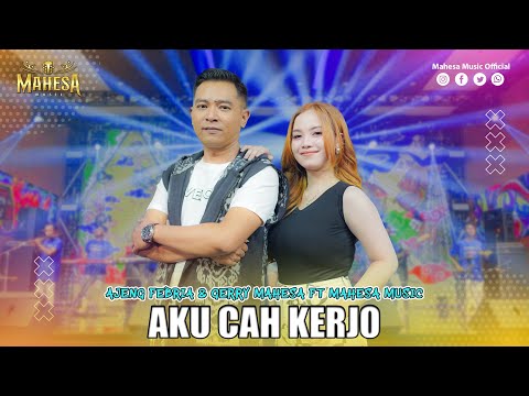 AJENG FEBRIA FT GERRY MAHESA - AKU CAH KERJO | Mahesa Music