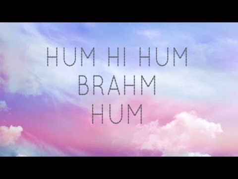 Hum Hi Hum Brahm Hum | 108 Times