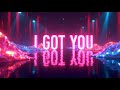 I Got You LyraFizz Club Anthem