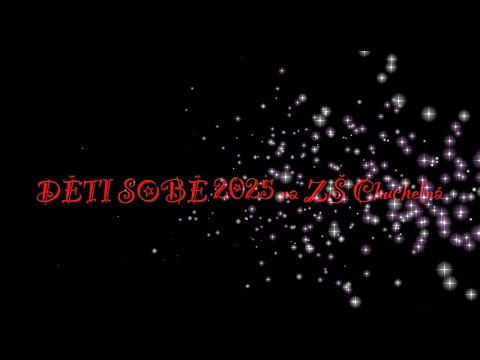 Sestřih vystoupení z akce Děti sobě 2025 na ZŠ Chuchelná