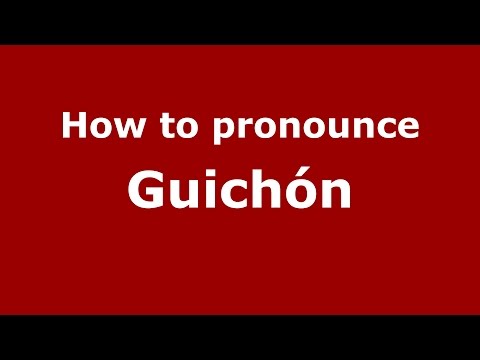 How to pronounce Guichón