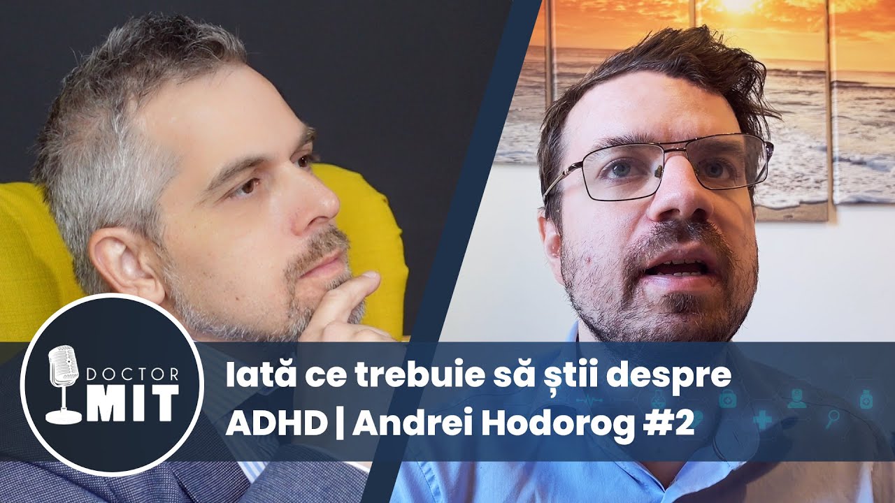 All about ADHD la Doctor MiT - Partea II