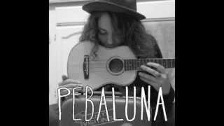 &quot;Hindsight (Lonely Girl)&quot; by Pebaluna (Acoustic Sessions EP / I AM NOT A HIPSTER Soundtrack)