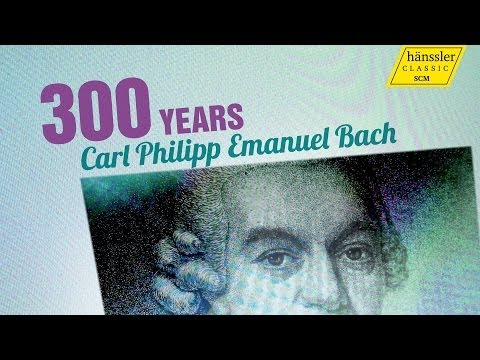 300 Jahre Carl Philipp Emanuel Bach - hänssler CLASSIC
