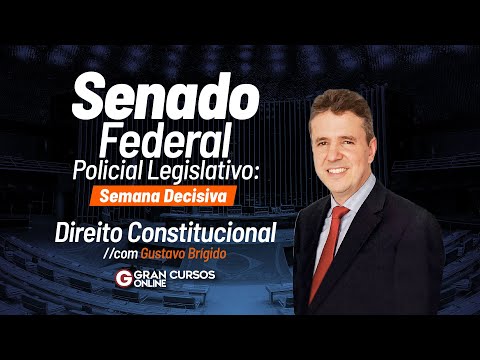 Federal Senate - Legislative Police - Decisive Week | Constitutional Law with Gustavo Brígido