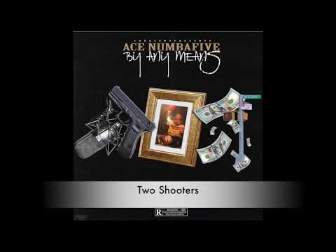 Ace NumbaFive - 2 Shooters (Offical Audio)