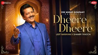 Dheere Dheere by Udit Narayan