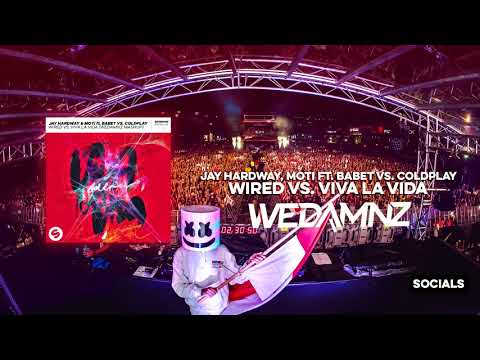 Jay Hardway & Moti ft. Babet vs. Coldplay - Wired vs. Viva La Vida (WeDamnz Mashup)