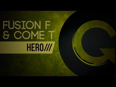 Fusion F & Come T - Hero (Original Mix)