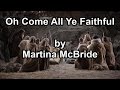 Oh, Come, All Ye Faithful - Martina McBride (Lyrics)