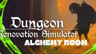 Dungeon Renovation Simulator | The Alchemy Room
