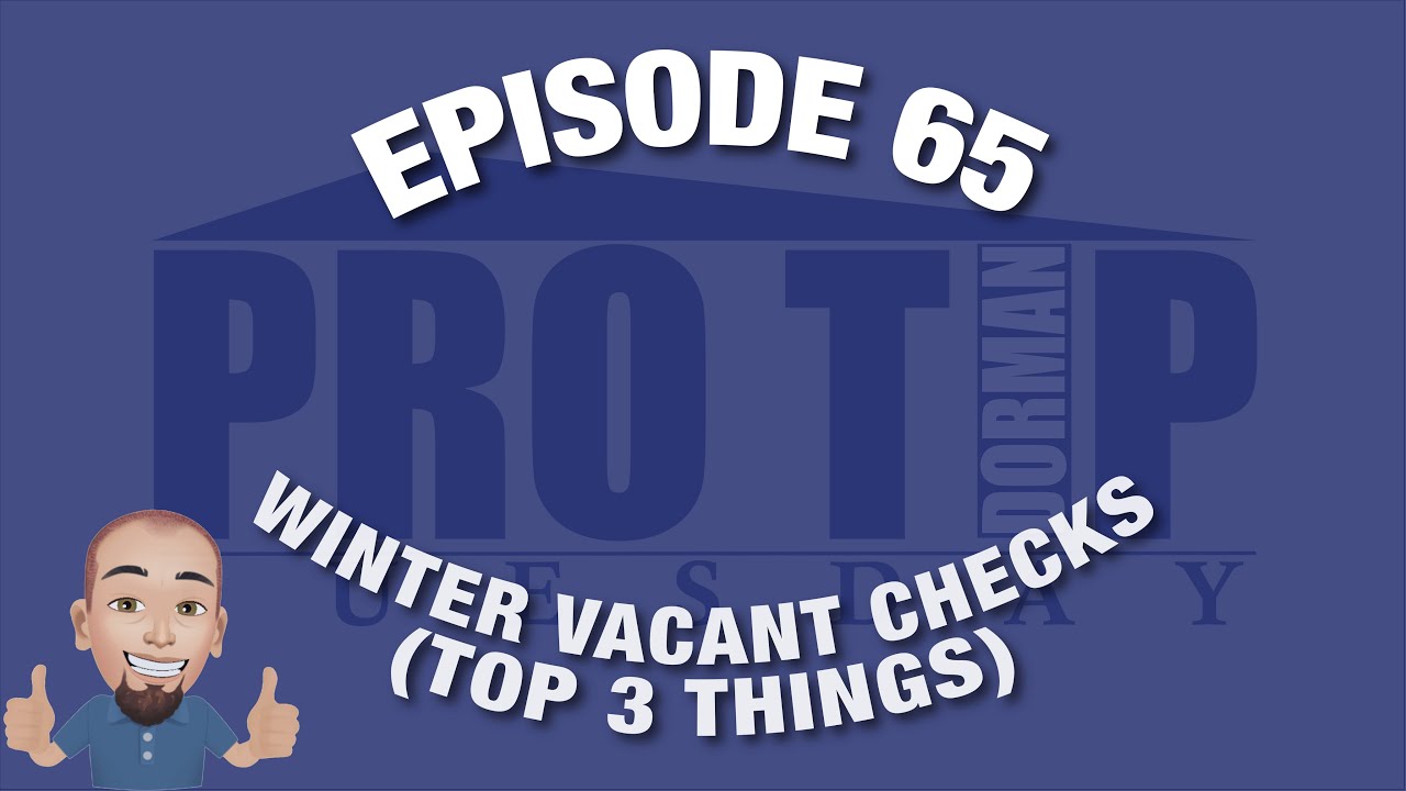 <![CDATA[Episode 65: Winter Vacant Checks (Top 3 Things)]]>