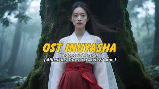 Download lagu OST Inuyasha Indonesia – Affections Touching Across Time | Bikin Nostalgia mp3