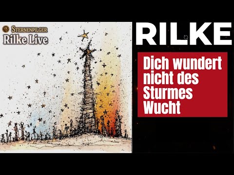 RILKEs Gedicht über die große Einsamkeit: "Dich wundert nicht des Sturmes Wucht"
