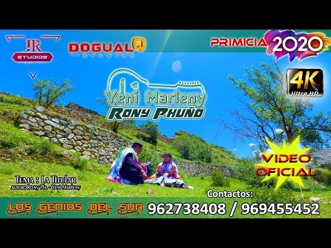 RONY PHUÑO & YENI MARLENY "La Titular" VIDEO OFICIAL 2020