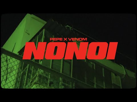 Pepe, Venom - NONOI (Official Music Video 4K)