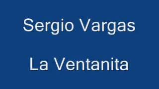 La Ventanita  --  Sergio Vargas  --  MUSICA